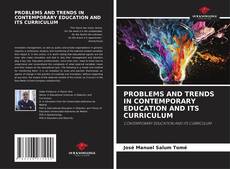 Capa do livro de PROBLEMS AND TRENDS IN CONTEMPORARY EDUCATION AND ITS CURRICULUM 