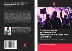 Bookcover of Os conceitos de igualdade e de propriedade da terra nos Camarões