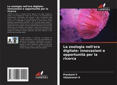 Copertina di La zoologia nell'era digitale: innovazioni e opportunità per la ricerca