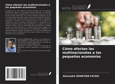 Buchcover von Cómo afectan las multinacionales a las pequeñas economías