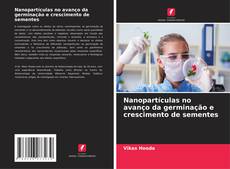 Buchcover von Nanopartículas no avanço da germinação e crescimento de sementes