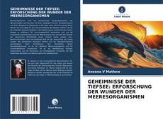 Copertina di GEHEIMNISSE DER TIEFSEE: ERFORSCHUNG DER WUNDER DER MEERESORGANISMEN