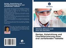 Bookcover of Design, Entwicklung und Charakterisierung einer oral zerfallenden Tablette