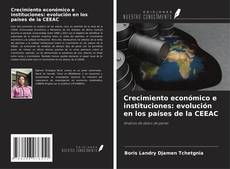 Portada del libro de Crecimiento económico e instituciones: evolución en los países de la CEEAC