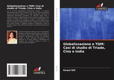 Borítókép a  Globalizzazione e TQM: Casi di studio di Triade, Cina e India - hoz