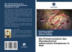 Обложка Die Primärresistenz des Mycobacterium tuberculosis-Komplexes in Mali