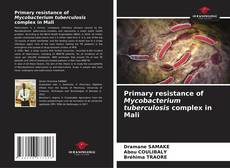 Capa do livro de Primary resistance of Mycobacterium tuberculosis complex in Mali 