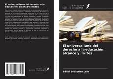 Capa do livro de El universalismo del derecho a la educación: alcance y límites 