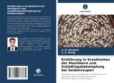 Einführung in Krankheiten der Maulbeere und Schädlingsbekämpfung bei Seidenraupen kitap kapağı