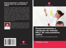 Bookcover of Desenvolvimento e validação do método HPLC de rosuvastatina sódica