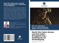 Copertina di Recht Die Cyber-Armee und die Cyber-Kriegsführung - Ausbildung zur Verteidigung