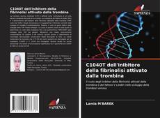 Portada del libro de C1040T dell'inibitore della fibrinolisi attivato dalla trombina