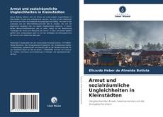 Portada del libro de Armut und sozialräumliche Ungleichheiten in Kleinstädten