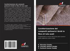 Portada del libro de Caratterizzazione dei compositi polimerici ibridi in fibra di iuta usati