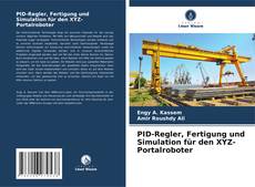 PID-Regler, Fertigung und Simulation für den XYZ-Portalroboter的封面