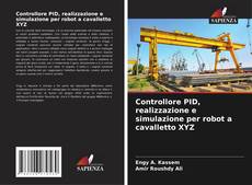 Buchcover von Controllore PID, realizzazione e simulazione per robot a cavalletto XYZ