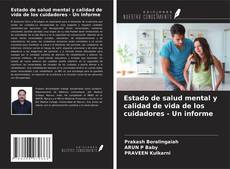 Bookcover of Estado de salud mental y calidad de vida de los cuidadores - Un informe