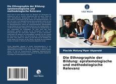 Portada del libro de Die Ethnographie der Bildung: epistemologische und methodologische Relevanz