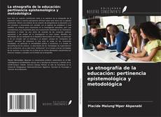 Capa do livro de La etnografía de la educación: pertinencia epistemológica y metodológica 