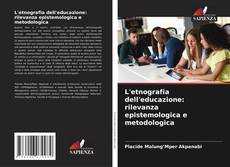 Обложка L'etnografia dell'educazione: rilevanza epistemologica e metodologica