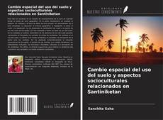Buchcover von Cambio espacial del uso del suelo y aspectos socioculturales relacionados en Santiniketan
