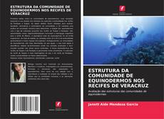 ESTRUTURA DA COMUNIDADE DE EQUINODERMOS NOS RECIFES DE VERACRUZ kitap kapağı