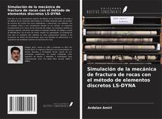 Capa do livro de Simulación de la mecánica de fractura de rocas con el método de elementos discretos LS-DYNA 