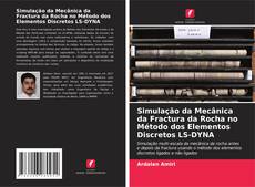 Bookcover of Simulação da Mecânica da Fractura da Rocha no Método dos Elementos Discretos LS-DYNA