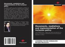Movements, mediations and implementation of the inclusion policy kitap kapağı