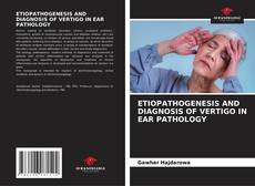 Portada del libro de ETIOPATHOGENESIS AND DIAGNOSIS OF VERTIGO IN EAR PATHOLOGY