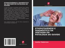 Обложка ETIOPATOGÉNESE E DIAGNÓSTICO DA VERTIGEM EM PATOLOGIA DO OUVIDO