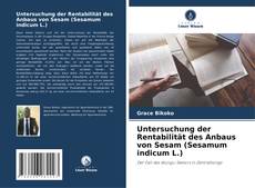 Untersuchung der Rentabilität des Anbaus von Sesam (Sesamum indicum L.)的封面