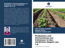 Bookcover of Produktion und Vermarktung von Erdnüssen in den nördlichen Hügeln von c.g.
