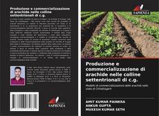Portada del libro de Produzione e commercializzazione di arachide nelle colline settentrionali di c.g.