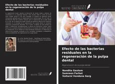 Couverture de Efecto de las bacterias residuales en la regeneración de la pulpa dental