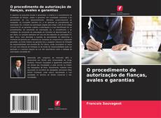 O procedimento de autorização de fianças, avales e garantias kitap kapağı