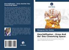 Bookcover of Geschäftsplan - Grow And Be! Das Coworking Space