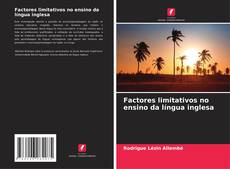 Bookcover of Factores limitativos no ensino da língua inglesa