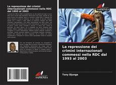 Обложка La repressione dei crimini internazionali commessi nella RDC dal 1993 al 2003