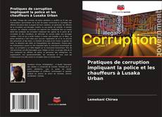Buchcover von Pratiques de corruption impliquant la police et les chauffeurs à Lusaka Urban