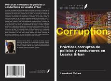 Bookcover of Prácticas corruptas de policías y conductores en Lusaka Urban