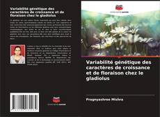 Buchcover von Variabilité génétique des caractères de croissance et de floraison chez le gladiolus