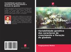 Portada del libro de Variabilidade genética dos caracteres de crescimento e floração do gladíolo