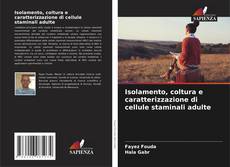 Обложка Isolamento, coltura e caratterizzazione di cellule staminali adulte