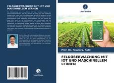 Bookcover of FELDÜBERWACHUNG MIT IOT UND MASCHINELLEM LERNEN