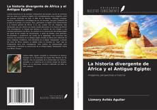 La historia divergente de África y el Antiguo Egipto:的封面