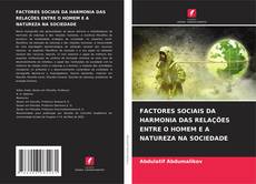 Bookcover of FACTORES SOCIAIS DA HARMONIA DAS RELAÇÕES ENTRE O HOMEM E A NATUREZA NA SOCIEDADE