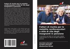 Copertina di Fattori di rischio per le malattie cardiovascolari e stile di vita degli insegnanti in pensione