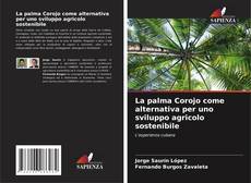 Copertina di La palma Corojo come alternativa per uno sviluppo agricolo sostenibile