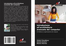 Copertina di Introduzione all'architettura avanzata dei computer